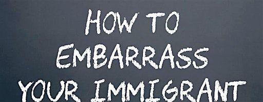 How to Embarrass Your Immigrant Parents | The Secret Group