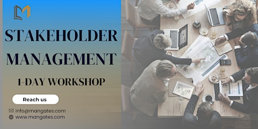Stakeholder Management  1 Day Training Reston, VA | For venue details, reach us at info@mangates.com or call us at +1 469 666 9332
