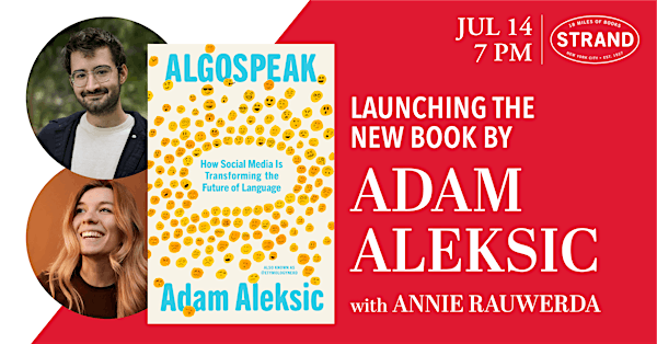 Adam Aleksic + Annie Rauwerda: Algospeak | Strand Book Store
