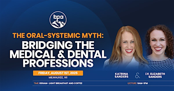 The Oral-Systemic Myth August 1, 2025 | ACT Dental World Headquarters