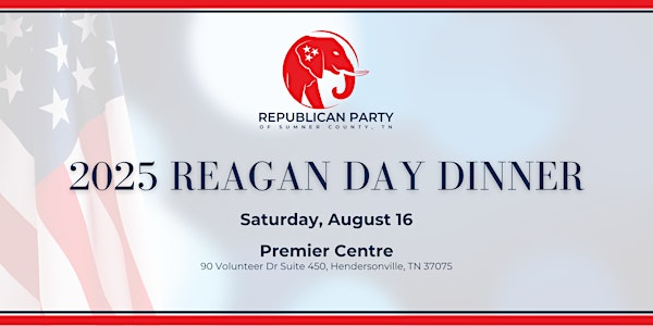 2025 Republican Party of Sumner County Reagan Day Dinner | Premier Centre