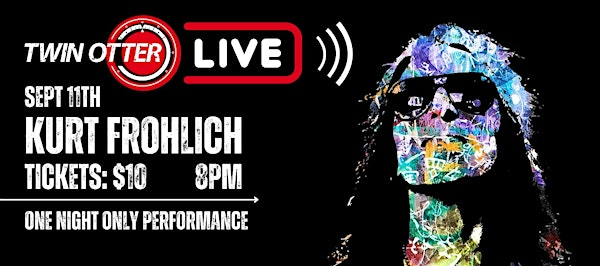 Kurt Frohlich Live at The Twin Otter Pub | 1305 175 St SW