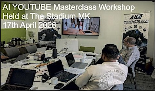 YouTube Masterclass | Build & Grow Your Channel Using AI | Milton Keynes | Stadium MK