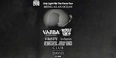 Being As An Ocean w/ Vanna, Dropout Kings, VRSTY, Lowheaven | Club David