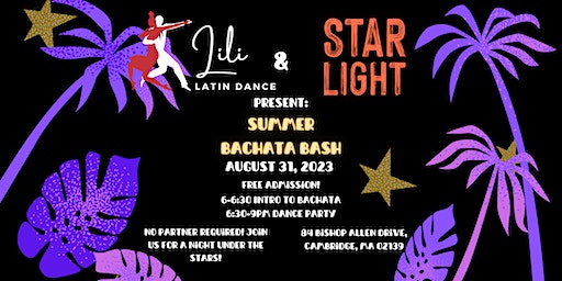 Lili Latin Dance Presents: Summer Bachata Bash | Starlight Square