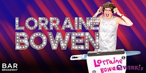 Lorraine Bowen from BGT at Bar Broadway | Bar Broadway