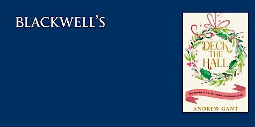 Andrew Gant 'Deck the Hall' | Blackwell's Bookshop