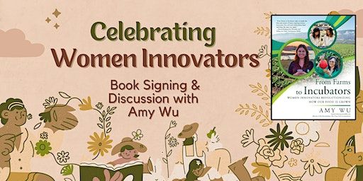 "Women Innovators Revolutionizing How Our Food is Grown" with Amy Wu | The Book & Nook