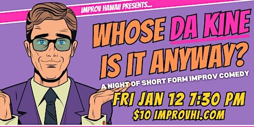 Whose Da Kine Is It Anyway – A Short Form Improv Show! | Tiny Stage Hawaii