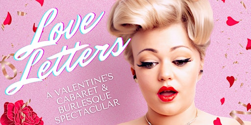 Love Letters: A Valentine's Cabaret & Burlesque Spectacular | The Emmaus Theatre