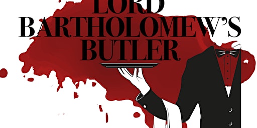 Lord Bartholomew’s Butler - Murder Mystery Dinner Event - Milton Keynes | The Courtyard Brasserie