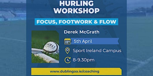 Focus, Footwork, and Flow Hurling Workshop for Coaches | Sport Ireland Campus