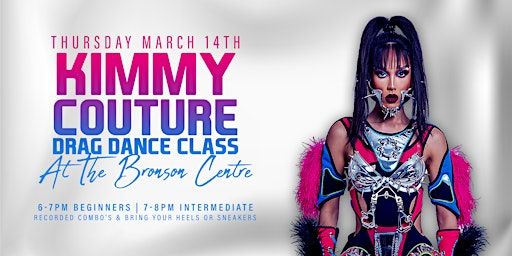 Kimmy Couture's Drag Dance Class | Bronson Centre — Mac Hall