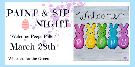 Welcome Peeps Wood Pallet Paint Night | Winston's On The Green