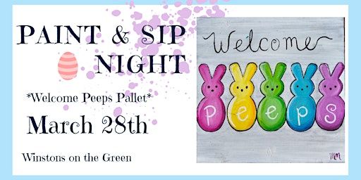 Welcome Peeps Wood Pallet Paint Night | Winston's On The Green