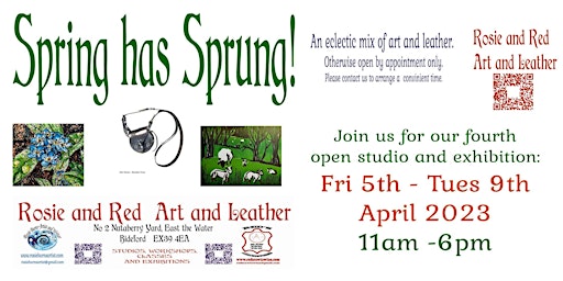 SRING HAS SPRUNG - EXHIBITON AND OPEN STUDIO | Rosie and Red Art and Leather