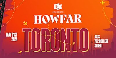 HOW FAR TORONTO | The Axis Club Theatre