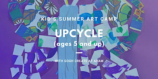 Upcycle - Kid's Summer Art Camp with Gogh Create | Atlantic Beach Arts Market