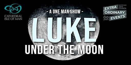LUKE under the moon (A one-man show) | St. German's Cathedral