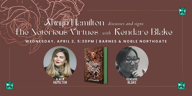 Alwyn Hamilton celebrates THE NOTORIOUS VIRTUES at B&N Northgate | Barnes & Noble