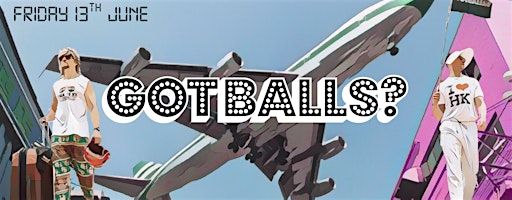 GOT BALLS-SUMMER SEND OFF | 1/F Arena - Hong Kong Football Club