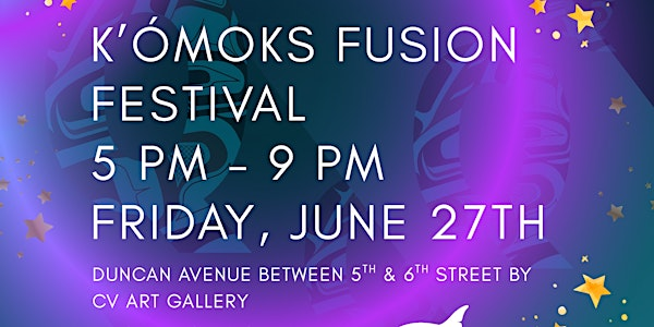 K'ómoks Fusion Festival Vendor Registration | 580 Duncan Ave