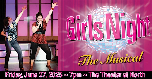 "Girls Night" The Musical | The Theater at North