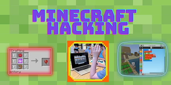 Minecraft Hacking,  July 28 - August 1,  9:00-11:30   Ages 8-14 | Shepherd of the Mountains Church