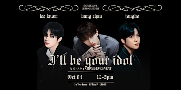 I’ll Be Your  Idol | Bang Chan, Lee Know & Jongho Cupsleeve Event | Mr Tea