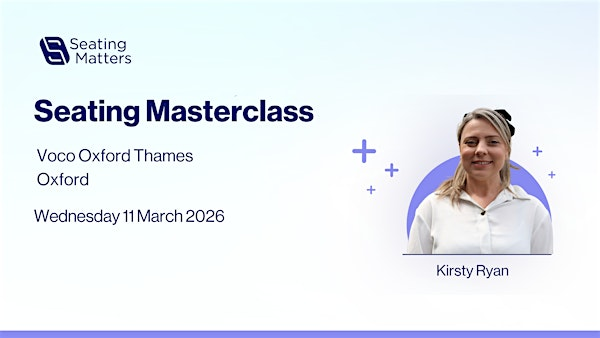 Oxford Seating Masterclass 2026 | voco Oxford Thames by IHG