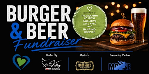 Burger & Beer Fundraiser for Nanaimo Hospice & Palliative Care | Nanaimo Moose Lodge #1052 (Moose Hall)