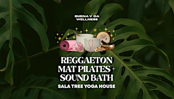 Reggaeton Flow Mat Pilates + Sound Bath | Sala Tree Yoga House