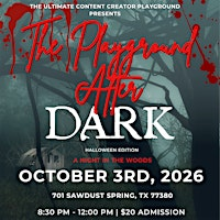 The Playground After Dark | Halloween Edition | 701 Sawdust Rd