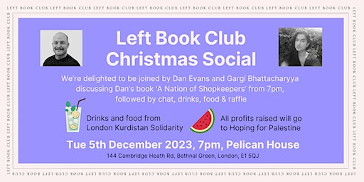 Left Book Club Christmas Social with Dan Evans & Gargi Bhattacharyya | Pelican House