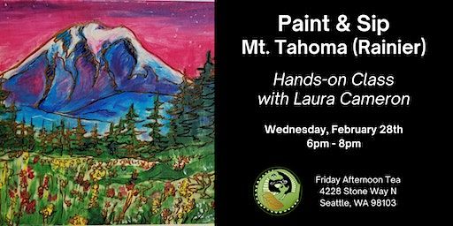 Paint & Sip: Mt. Tahoma | Friday Afternoon Tea