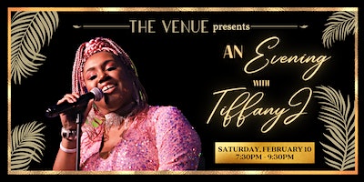 An Evening with TiffanyJ | The Venue |1626 on Main