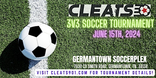 3V3 CLEATS901 SOCCER TOURNAMENT 2024 | Germantown Soccerplex
