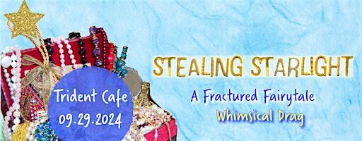 Stealing Starlight, Whimsy & Magic at Trident Cafe | Boulder | Trident Booksellers and Cafe