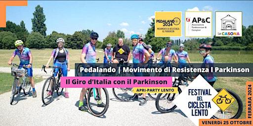 Apri-party del Ciclista Lento // Il Giro d'Italia con il Parkinson | Circolo La Casona