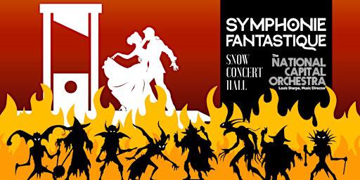 SYMPHONIE FANTASTIQUE | NATIONAL CAPITAL ORCHESTRA | Snow Concert Hall, 40 Monaro Crescent, Red Hill ACT, Australia