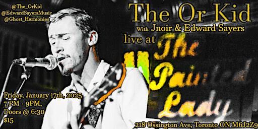 Singer/Songwriter The Or Kid with fellow artists, JNoir and Edward Sayers. | The Painted Lady