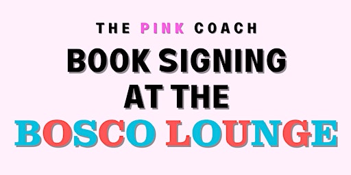The Pink Coach Presents: Book Signing at the Bosco Lounge! | Bosco Lounge