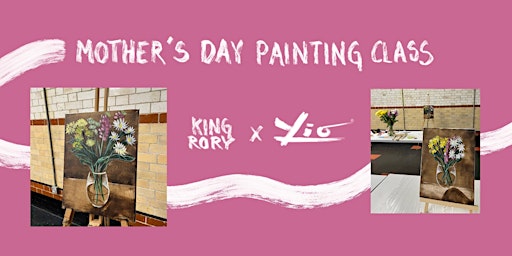 Mother's Day Special: Bouquet of Flowers Painting Class | King Rory and Friends Groom Room & Daycare