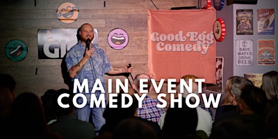 Good Egg Comedy - our weekly Main Event Comedy Show! | Gael & Grain