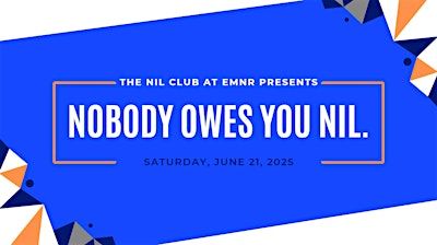 NOBODY OWES YOU NIL. Presented by The NIL Club at EMNR | Earl Monroe New Renaissance Basketball School