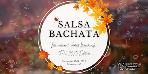 Edmonton Salsa Bachata International Artist Weekender: Fall 2025 Edition | Sugar Swing Ballroom