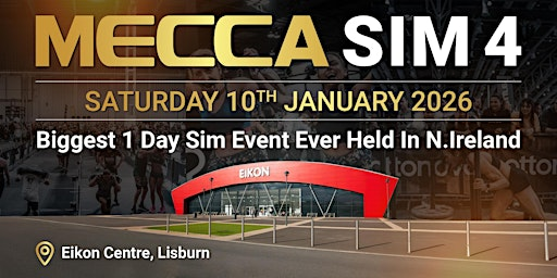 Mecca Sim 4.0 (Eikon Exhibition Centre, Lisburn) | Eikon Exhibition Centre