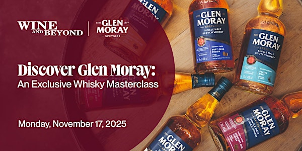 Discover Glen Moray: An Exclusive Whisky Masterclass - Calgary | Wine and Beyond Signal Hill