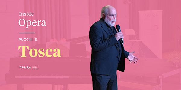 Inside Opera - Tosca | Pacific Opera Victoria & Baumann Centre