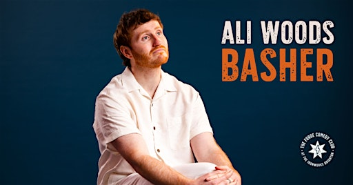 Ali Woods: Basher | The Forge Comedy Club